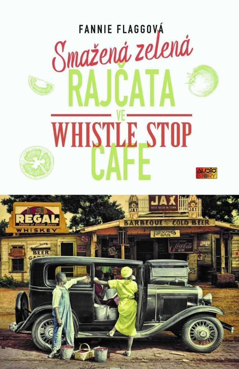 Smažená zelená rajčata ve Whistle Stop Cafe – Flagg Fannie