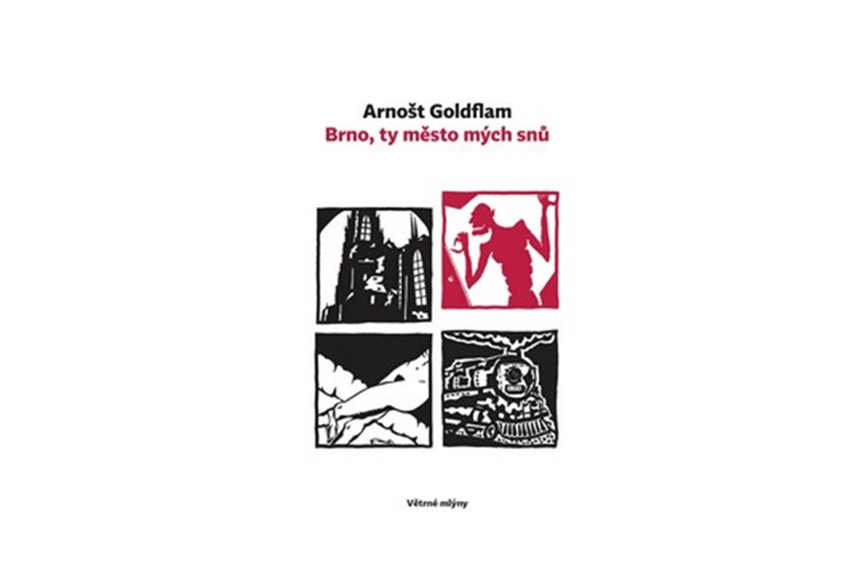 Brno ty město mých snů – Goldflam Arnošt