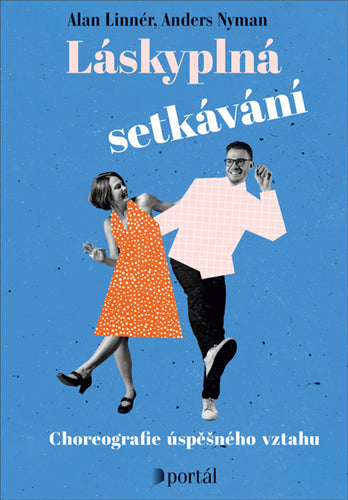 Láskyplná setkávání - Choreografie úspěšného vztahu – Linnér Allan