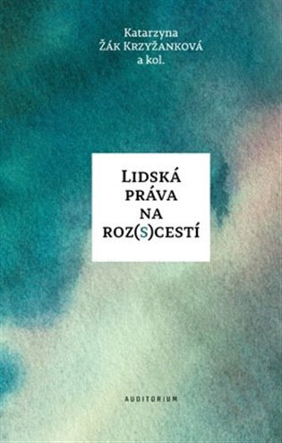Lidská práva na rozscestí – Žák Krzyžanková Katarzyna