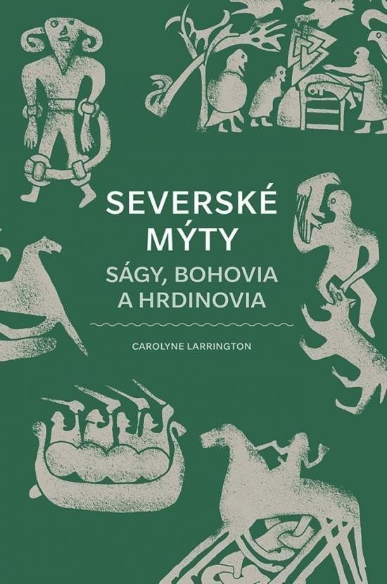 Severské mýty Ságy bohovia a hrdinovia slovensky – Larrington Carolyne