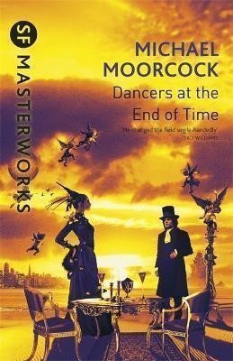 The Dancers At The End of Time – Moorcock Michael