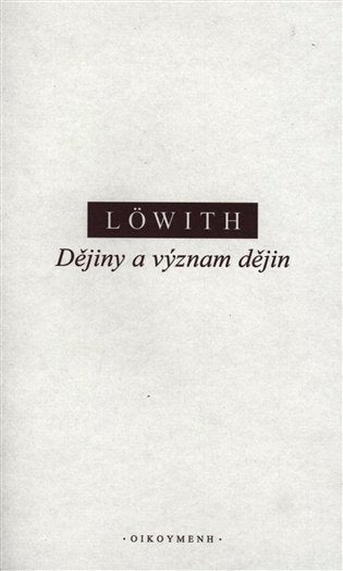 Dějiny a význam dějin – Löwith Karl (2022)