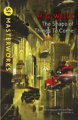 The Shape Of Things To Come – Wells Herbert George