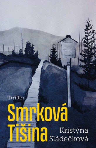 Smrková tišina – Sládečková Kristýna