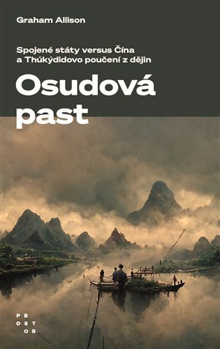 Osudová past - Spojené státy versus Čína a Thúkýdidovo poučení z dějin – Allison Graham