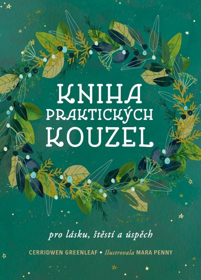 Kniha praktických kouzel pro lásku štěstí a úspěch – Greenleaf Cerridwen