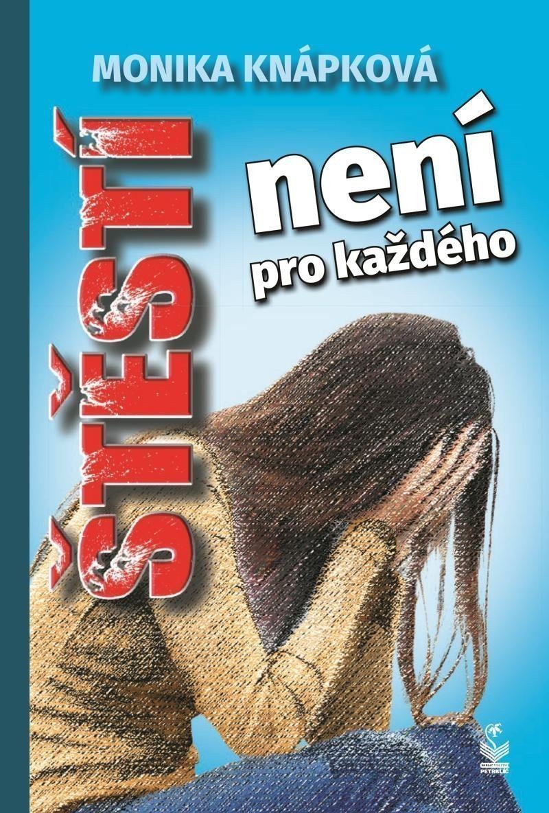 Štěstí není pro každého – Knápková Monika