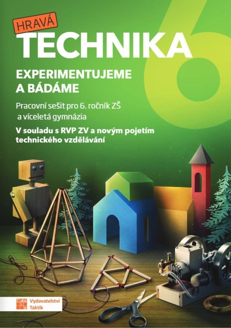 Technika pro 6 ročník - Experimentujeme a bádáme - pracovní sešit