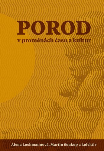 Porod v proměnách času – Lochmannová Alena