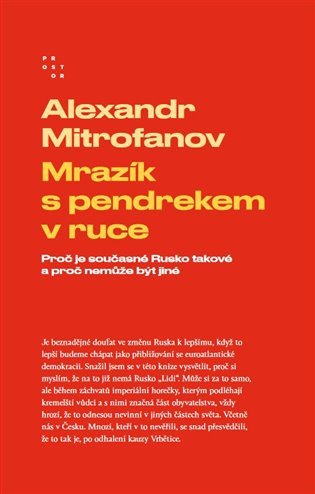 Mrazík s pendrekem v ruce - Proč je současné Rusko takové a proč nemůže být jiné – Mitrofanov Alexandr