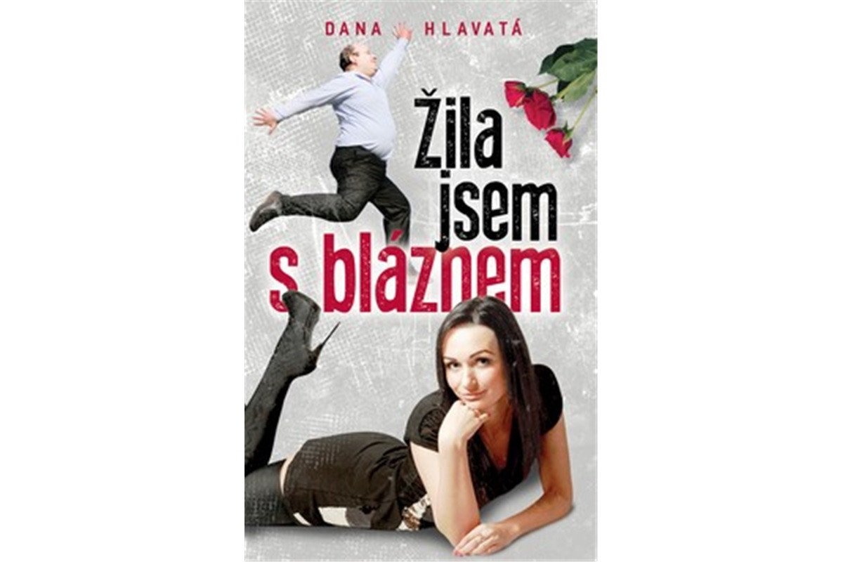 Žila jsem s bláznem – Hlavatá Dana