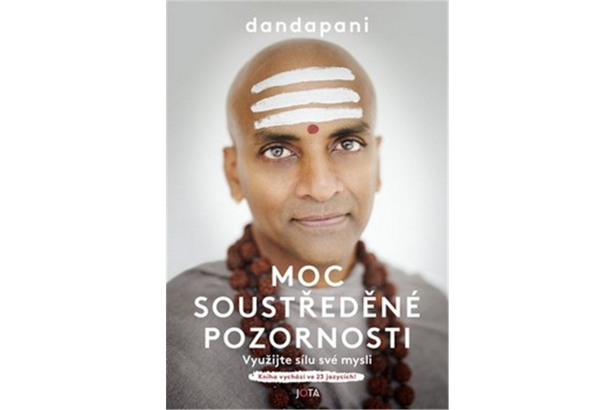 Moc soustředěné pozornosti - Využijte sílu své mysli – Dandapani