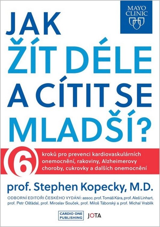 Mayo Clinic Jak žít déle a cítit se mladší – Kopecky Stephen