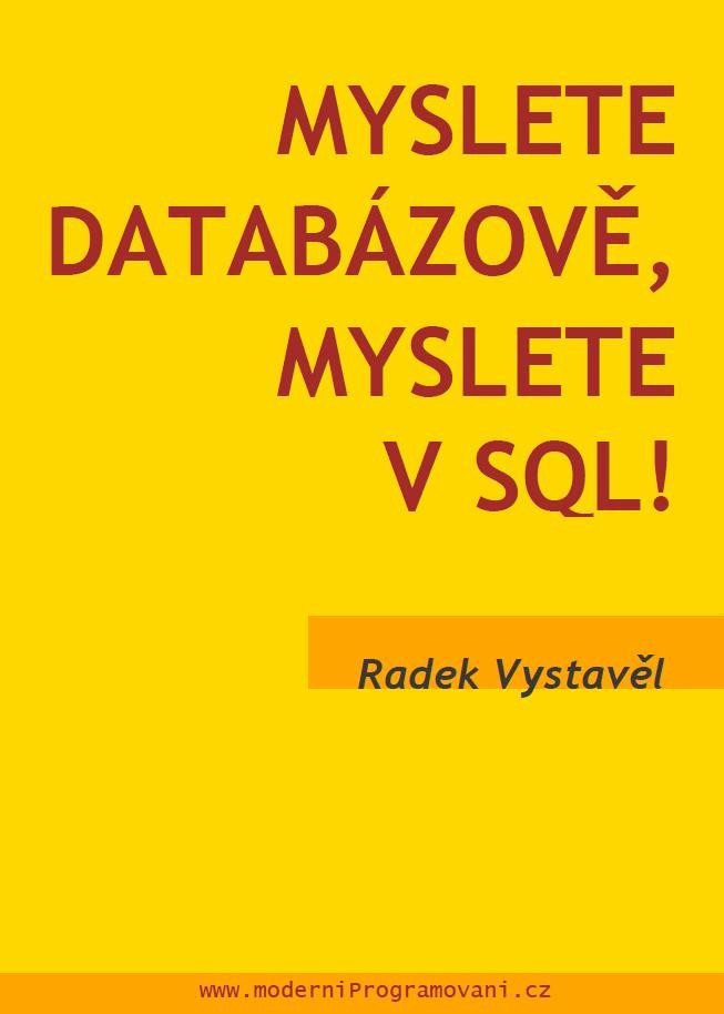 Myslete databázově myslete v SQL – Vystavěl Radek