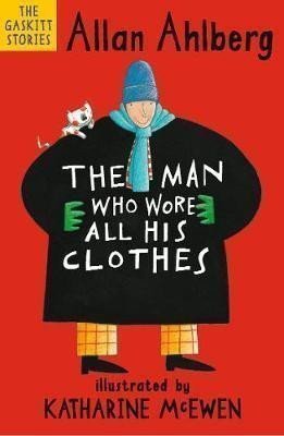 The Man Who Wore All His Clothes – Ahlberg Allan