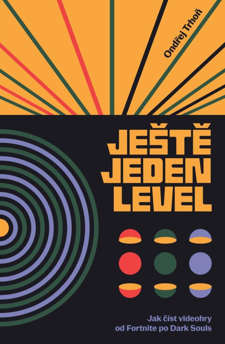 Ještě jeden level Jak číst videohry od Fortnite po Resident Evil – Trhoň Ondřej