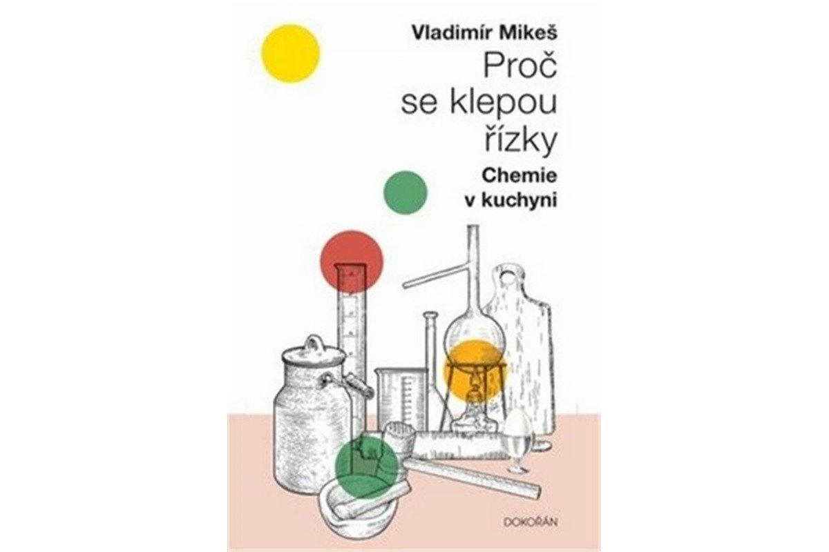 Proč se klepou řízky - Chemie v kuchyni – Mikeš Vladimír