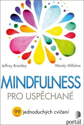 Mindfulness pro uspěchané - 99 jednoduchých cvičení – Brantley Jeffrey (2023)