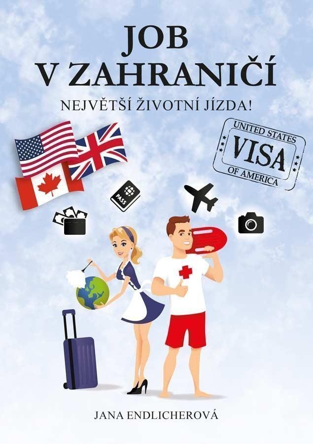 Job v zahraničí - Největší životní jízda – Endlicherová Jana