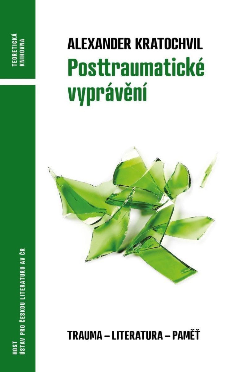 Posttraumatické vyprávění - Trauma - literatura - vzpomínka – Kratochvil Alexander