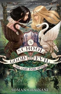 The Last Ever After The School for Good and Evil Book 3 – Chainani Soman