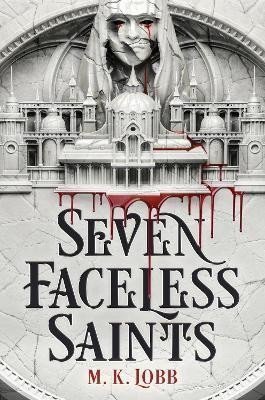 Seven Faceless Saints – Lobb M K