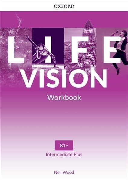 Life Vision Intermediate Plus Workbook International edition – Wood Neil