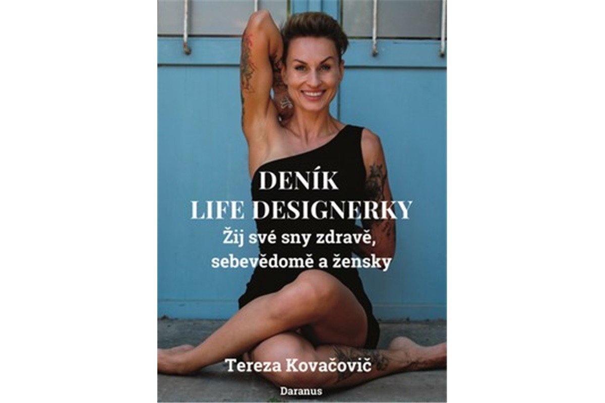 Deník Life Designerky - Žij své sny zdravě sebevědomě a žensky – Kovačovič Tereza