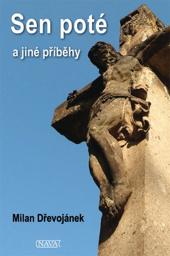 Sen poté a jiné příběhy – Dřevojánek Milan