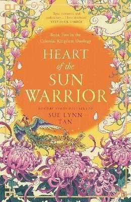 Heart of the Sun Warrior The Celestial Kingdom Duology Book 2 – Tan Sue Lynn