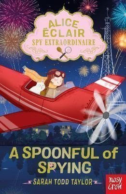Alice Eclair Spy Extraordinaire A Spoonful of Spying – Todd Taylor Sarah