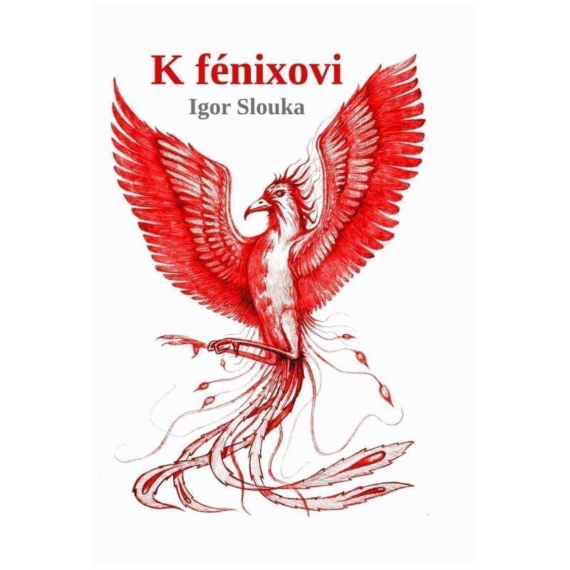 K fénixovi – Slouka Igor