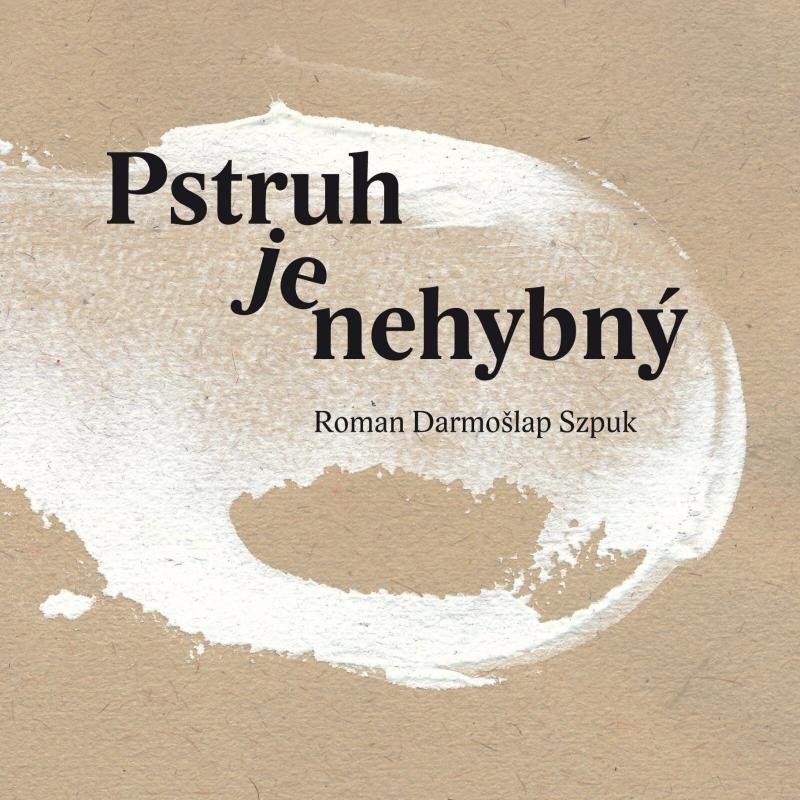 Pstruh je nehybný – Szpuk Roman