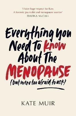 Everything You Need to Know About the Menopause but were too afraid to ask – Muir Kate