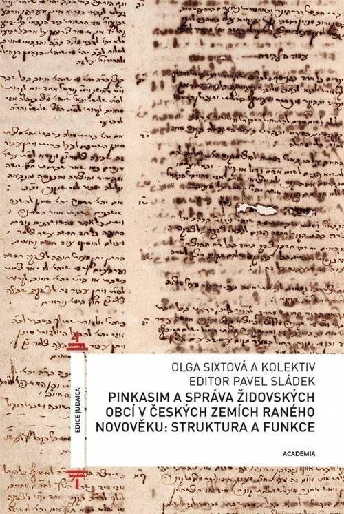 Pinkasim a správa židovských obcí v českých zemích raného novověku struktura a funkce – Sixtová Olga