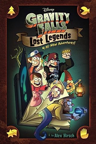 Gravity Falls: Lost Legends: 4 All-New Adventures! – Hirsch Alex (2018)