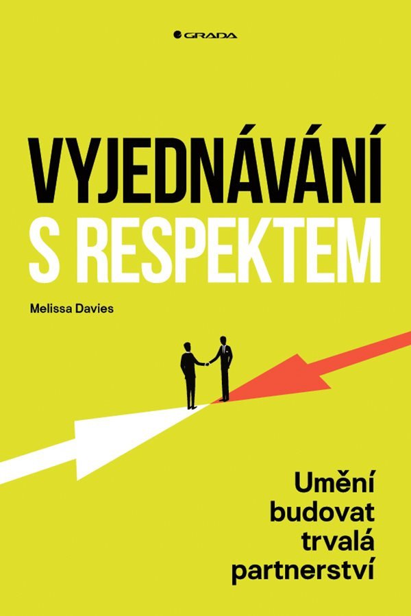Vyjednávání s respektem - Umění budovat trvalá partnerství – Davies Melissa