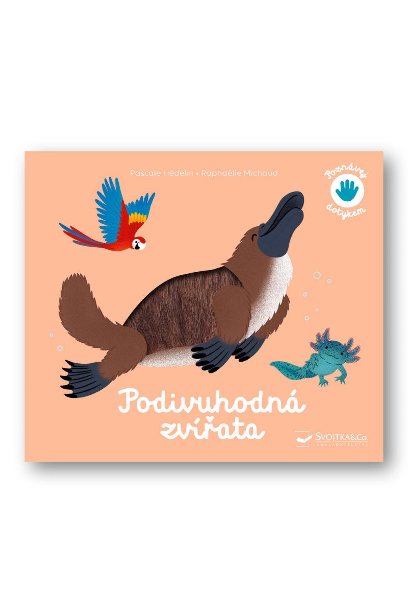 Poznávej dotykem Podivuhodná zvířata – Hédelin Pascale