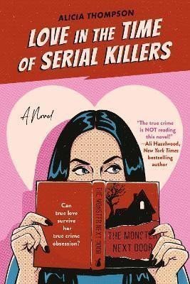 Love In The Time Of Serial Killers – Thompson Alicia