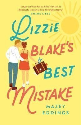Lizzie Blakes Best Mistake The next unique and swoonworthy rom-com from the author of the TikTok-hit A Brush with Love – Eddings Mazey