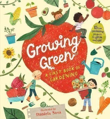 Growing Green: A First Book of Gardening – Sosa Daniela (2023)