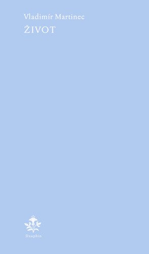 Život – Martinec Vladimír