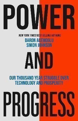 Power and Progress: Our Thousand-Year Struggle Over Technology and Prosperity – Johnson Simon (2023)