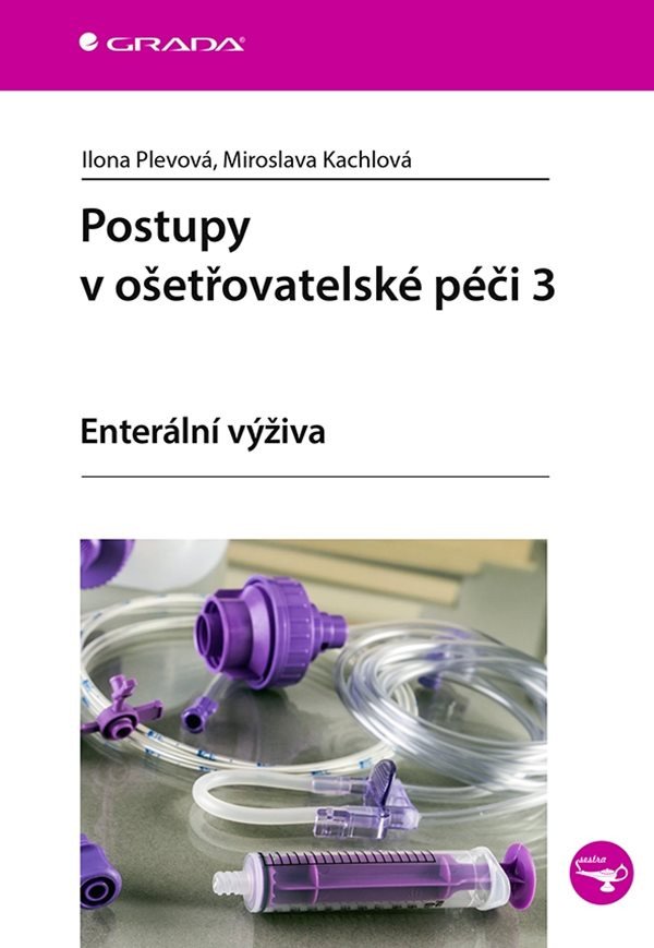 Postupy v ošetřovatelské péči 3 - Enterální výživa – Plevová Ilona
