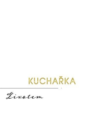 Kuchařka Životem – Vojtěchovský Jan