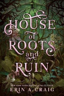 House of Roots and Ruin – Craigová Erin A