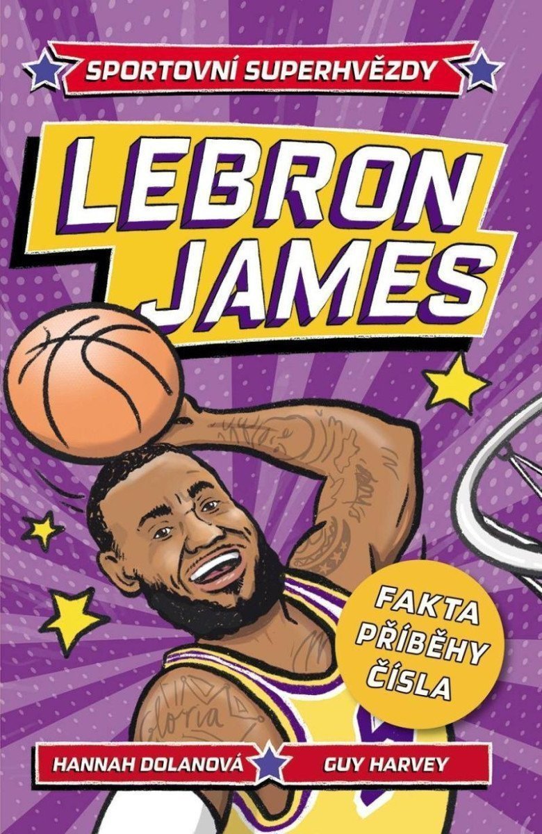 Sportovní superhvězdy LeBron James - Fakta příběhy čísla – Dolan Hannah