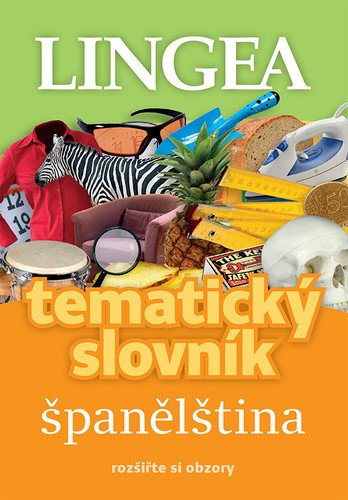 Španělština - Tematický slovník rozšiřte si obzory – group of authors