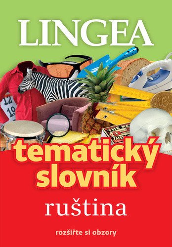 Ruština - Tematický slovník rozšiřte si obzory – group of authors